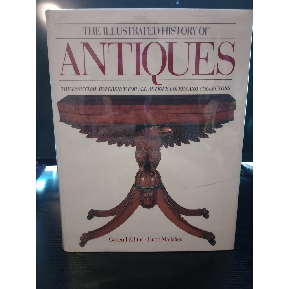 The Illustrated History of Antiques Huon Mallalieu 1991 Hardcover Reference Book